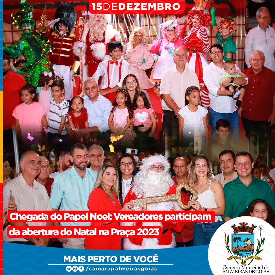 CHEGADA DO PAPAI NOEL: VEREADORES PARTICIPAM DA ABERTURA DO NATAL NA PRAÇA 2023